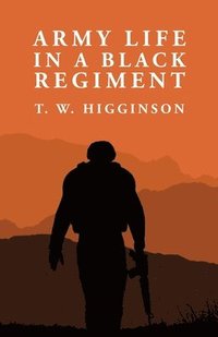 bokomslag Army Life in a Black Regiment