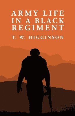 Army Life in a Black Regiment 1