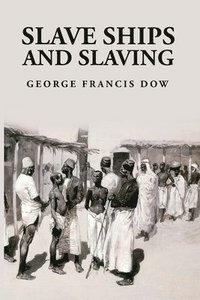 bokomslag Slave Ships and Slaving