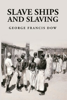 Slave Ships and Slaving 1