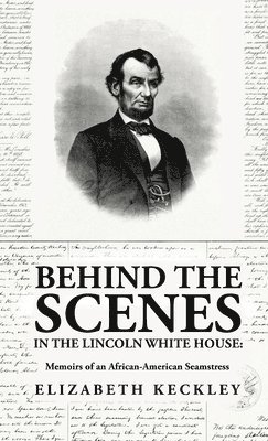 bokomslag Behind the Scenes in the Lincoln White House