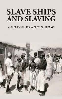 bokomslag Slave Ships and Slaving