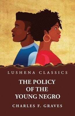 bokomslag The Policy of the Young Negro by Charles F. Graves