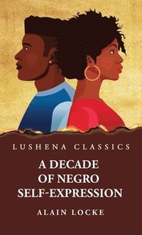 bokomslag A Decade of Negro Self-Expression