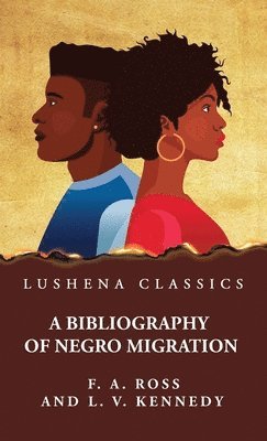 A Bibliography of Negro Migration 1