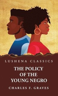 bokomslag The Policy of the Young Negro by Charles F. Graves