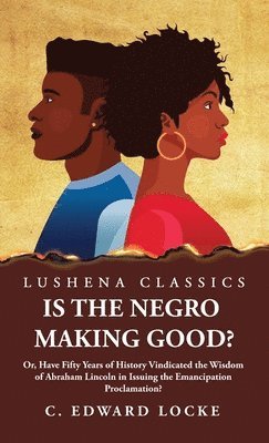 Is the Negro Making Good? 1