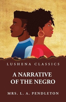 A Narrative of the Negro 1