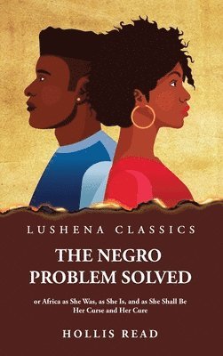 The Negro Problem Solved 1