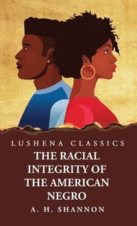 bokomslag Racial Integrity and Other Features of the Negro Problem