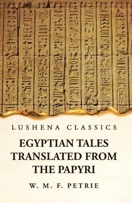 bokomslag Egyptian Tales, Translated from the Papyri