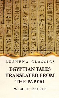 bokomslag Egyptian Tales, Translated from the Papyri