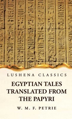 Egyptian Tales, Translated from the Papyri 1