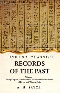 bokomslag Records of the Past Being English Translations of the Ancient Monuments of Egypt and Western Asia Volume 4