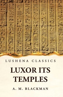 Aylward M Blackman, Aylward M. Blackman - Luxor and its Temples, Häftad