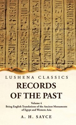 bokomslag Records of the Past Being English Translations of the Ancient Monuments of Egypt and Western Asia Volume 4
