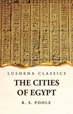 Reginald Stuart Poole - Cities of Egypt, Häftad