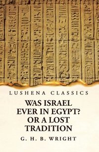 bokomslag Was Israel Ever in Egypt? Or a Lost Tradition