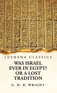bokomslag Was Israel Ever in Egypt? Or a Lost Tradition