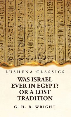 bokomslag Was Israel Ever in Egypt? Or a Lost Tradition