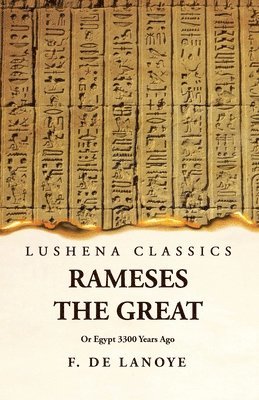 bokomslag Rameses the Great Or Egypt 3300 Years Ago