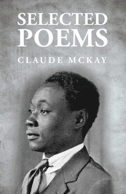 Claude Mckay - Selected Poems, Häftad