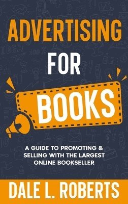 Dale L Roberts - Advertising for Books, Inbunden