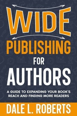 Dale L Roberts - Wide Publishing for Authors, Häftad