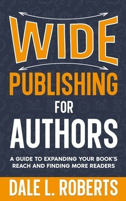 Dale L Roberts - Wide Publishing for Authors, Inbunden