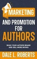 Dale L Roberts - Marketing and Promotion for Authors, Inbunden. Tillgänglighet: Lägg i varukorg