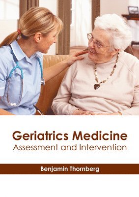 Geriatrics Medicine: Assessment and Intervention 1