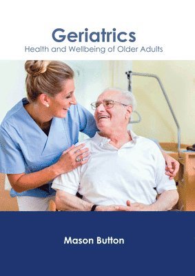 Geriatrics: Health and Wellbeing of Older Adults 1