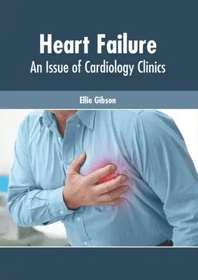 Ellie Gibson - Heart Failure: An Issue of Cardiology Clinics, Inbunden. Tillgänglighet: Lägg i varukorg