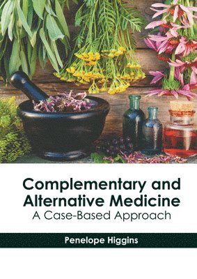 bokomslag Complementary and Alternative Medicine: A Case-Based Approach