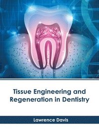 bokomslag Tissue Engineering and Regeneration in Dentistry