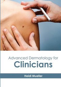 bokomslag Advanced Dermatology for Clinicians