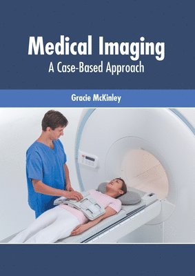 bokomslag Medical Imaging: A Case-Based Approach