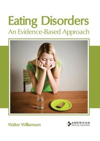 bokomslag Eating Disorders: An Evidence-Based Approach