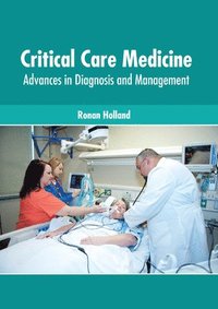 bokomslag Critical Care Medicine: Advances in Diagnosis and Management