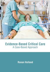 bokomslag Evidence-Based Critical Care: A Case-Based Approach