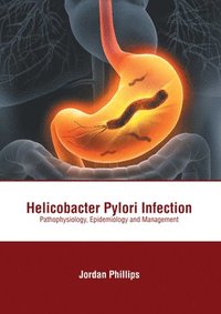 bokomslag Helicobacter Pylori Infection: Pathophysiology, Epidemiology and Management