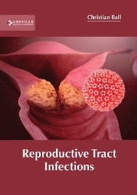 bokomslag Reproductive Tract Infections
