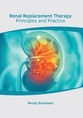 bokomslag Renal Replacement Therapy: Principles and Practice