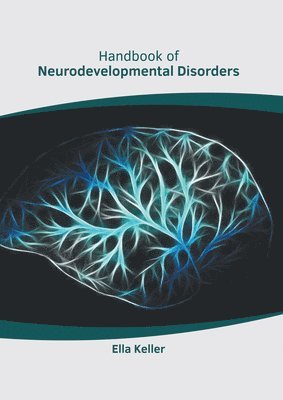 Ella Keller - Handbook of Neurodevelopmental Disorders, Inbunden