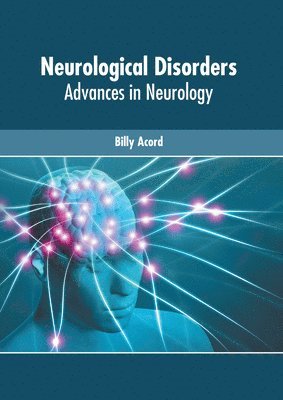 bokomslag Neurological Disorders: Advances in Neurology