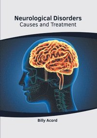 bokomslag Neurological Disorders: Causes and Treatment
