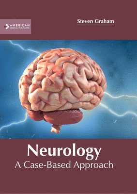 Steven Graham - Neurology: A Case-Based Approach, Inbunden