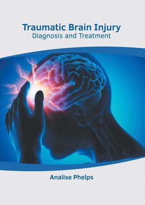 bokomslag Traumatic Brain Injury: Diagnosis and Treatment