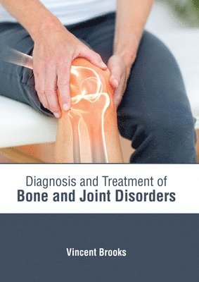 bokomslag Diagnosis and Treatment of Bone and Joint Disorders