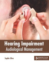 bokomslag Hearing Impairment: Audiological Management